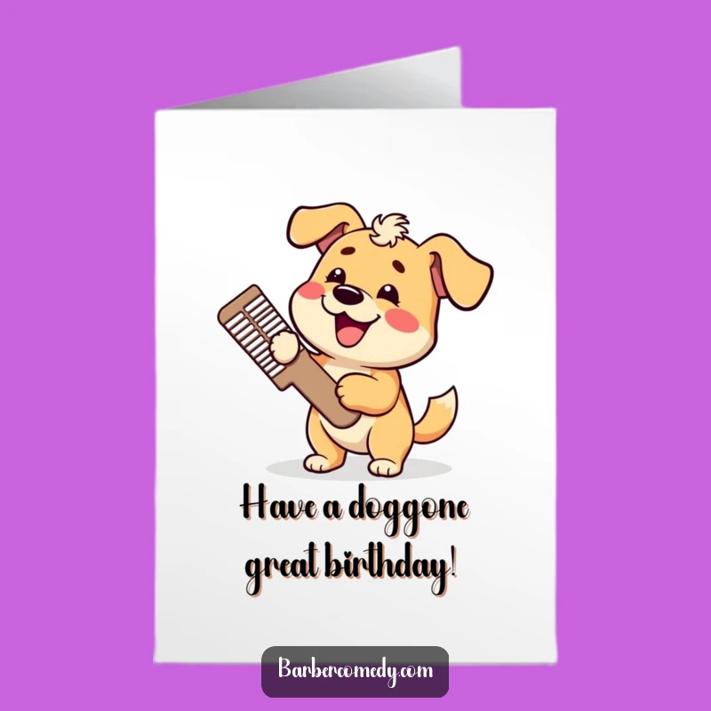 Funny Free Printable Birthday Card: Doggy Grooming Day - Hilarious Download Gift